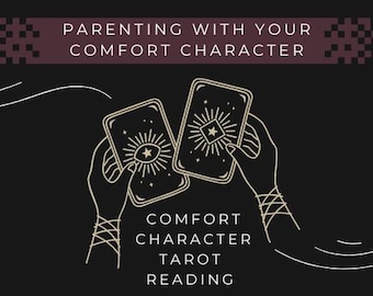 Parenting With Your Comfort Character - Comfort Character Tarot Reading