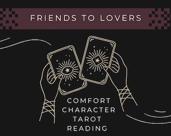 Friends To Lovers - Comfort Character Tarot Reading
