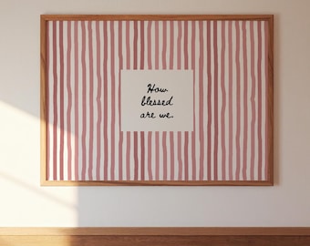 Christian Wall Art Bible Verse Print: How Blessed Are We Pink Striped Scripture Art Print, Horizontal Modern Faith Decor #150