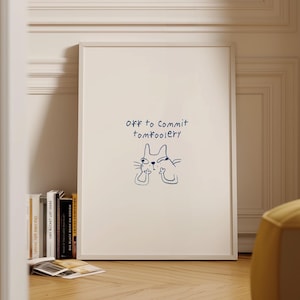 Off To Commit Tomfoolery Print: Handdrawn Quirky Wall Art Printable Funny Poster, Cute Minimalistic Gift (Digital Download) #422