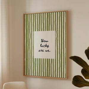 How Lucky Are We Print: Olive Green Striped Quote Wall Art Printable Positive Poster, Trendy Aesthetic Home Decor, Girly Preppy Art #127