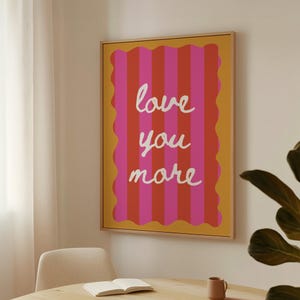 Love You more Wall Art PRINTABLE Trendy Love Print, Pink Wall Art Preppy Aesthetic Typography Poster, Girly Apartment Art Dorm Decor #42
