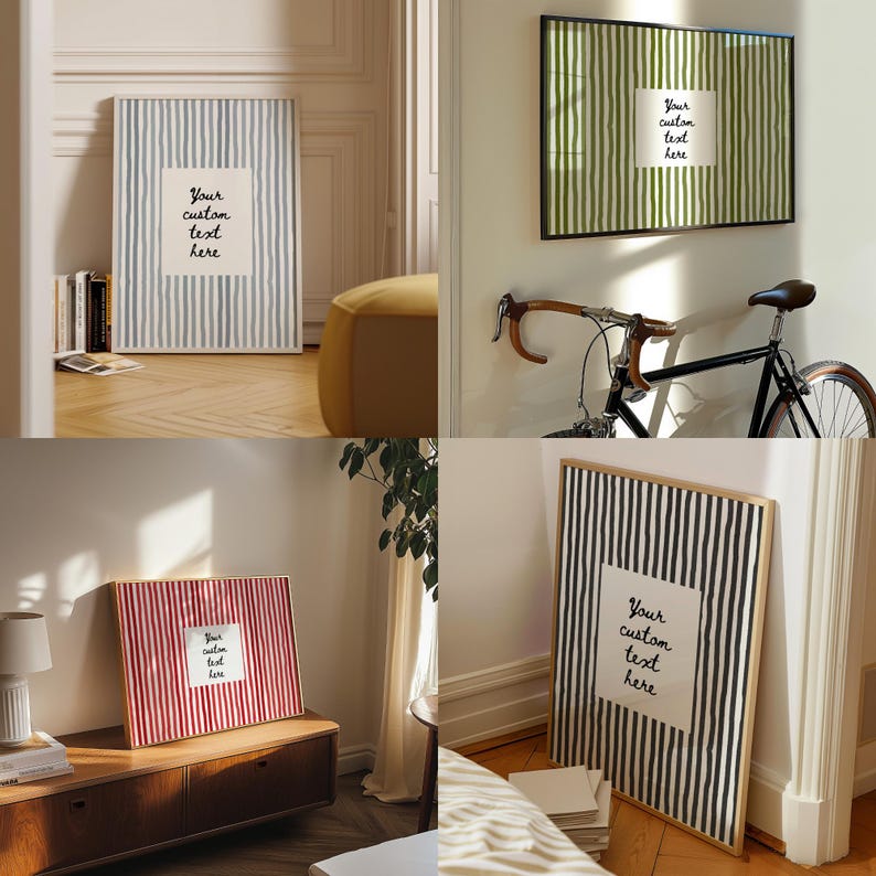 May include: Four framed art prints with vertical striped patterns in various colors: blue, green, red, and black. Each print has a white rectangle with the text "Your custom text here". The prints are displayed in different interior settings.