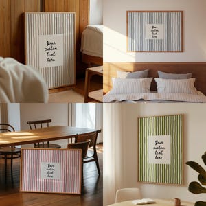 May include: Four framed art prints with vertical striped patterns in various colors: gray, blue, pink, and green. Each print has a white rectangle with the text "Your custom text here". The frames are wooden, and the prints are displayed in different interior settings.