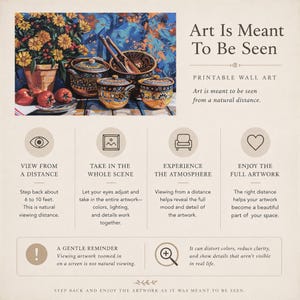 May include: Printable wall art titled "Art Is Meant To Be Seen." The image features a still life painting of ceramic bowls and a floral arrangement. The text advises viewing from a distance of 6 to 10 feet for the best experience.