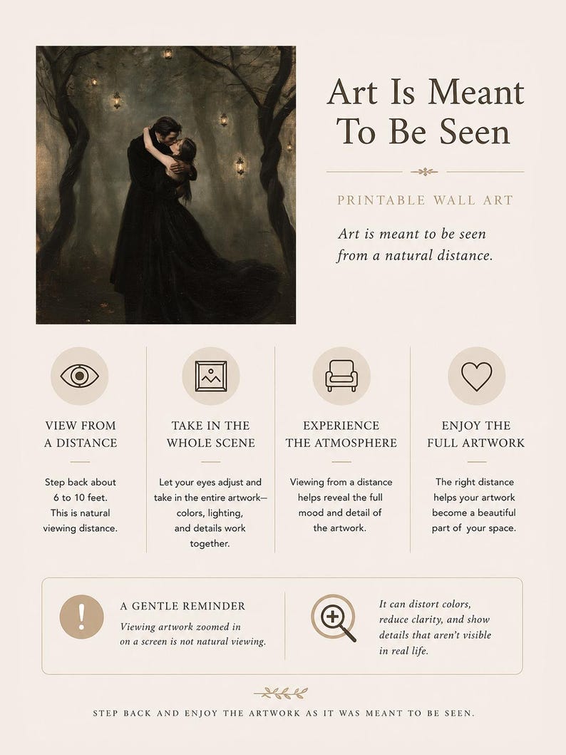 May include: A printable wall art guide featuring a dark forest painting of a couple embracing under hanging lanterns. The text reads: Art Is Meant To Be Seen, Printable Wall Art, View From A Distance, Take In The Whole Scene, Experience The Atmosphere, Enjoy The Full Artwork, A Gentle Reminder, and Step Back And Enjoy The Artwork As It Was Meant To Be Seen.