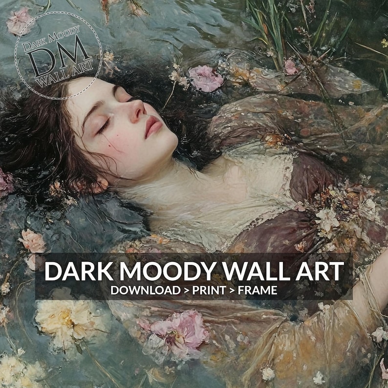 May include: A digital art print featuring a woman floating in water, surrounded by flowers. The artwork has a dark, moody aesthetic with a vintage feel. The text "DARK MOODY WALL ART" is displayed at the bottom.
