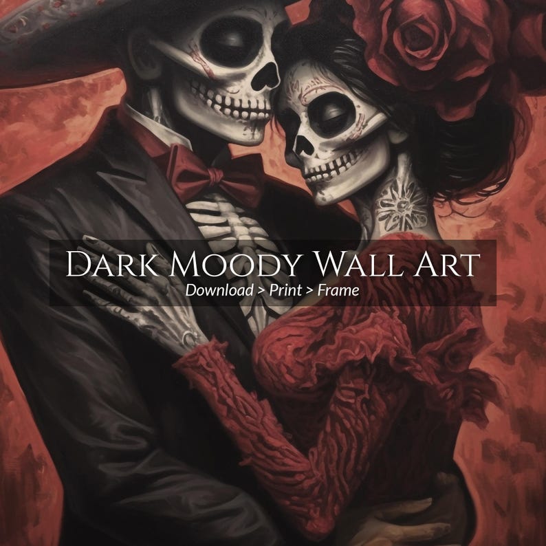 May include: Dark, moody wall art depicting a skeletal couple in an embrace. The male figure is in a black suit with a red bow tie, and the female figure has red roses. The image includes the text "DARK MOODY WALL ART".