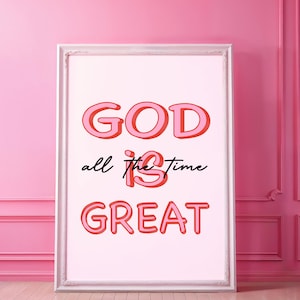 God is Great All The Time Wall Art | Pink Christian Poster | Aesthetic Bible Verse Wall Art | Modern Jesus Decor | Trendy Christian Wall Art