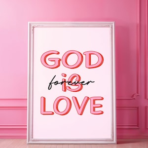 God is Love Forever Wall Art | Pink Christian Poster | Aesthetic Bible Verse Wall Art Print | Modern Jesus Decor | Trendy Christian Wall Art