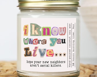 Funny ransom housewarming gift, i know where you live candle, snarky new home