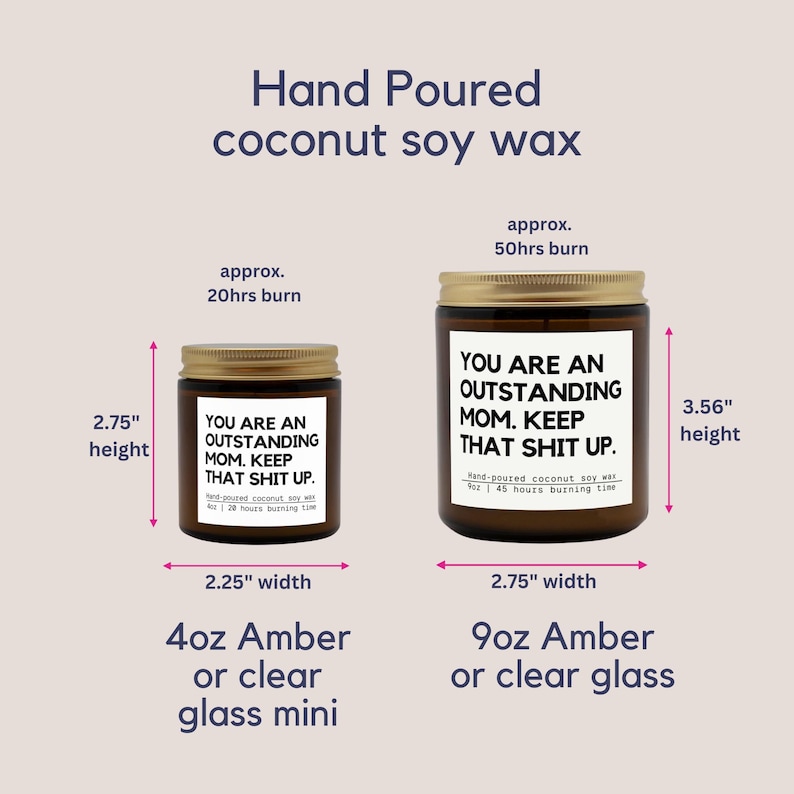 May include: Two amber glass candles with gold lids. The smaller candle is 7 cm tall and 5.7 cm wide, with a 20-hour burn time. The larger candle is 9 cm tall and 7 cm wide, with a 50-hour burn time. Both candles have the text "YOU ARE AN OUTSTANDING MOM. KEEP THAT SHIT UP."