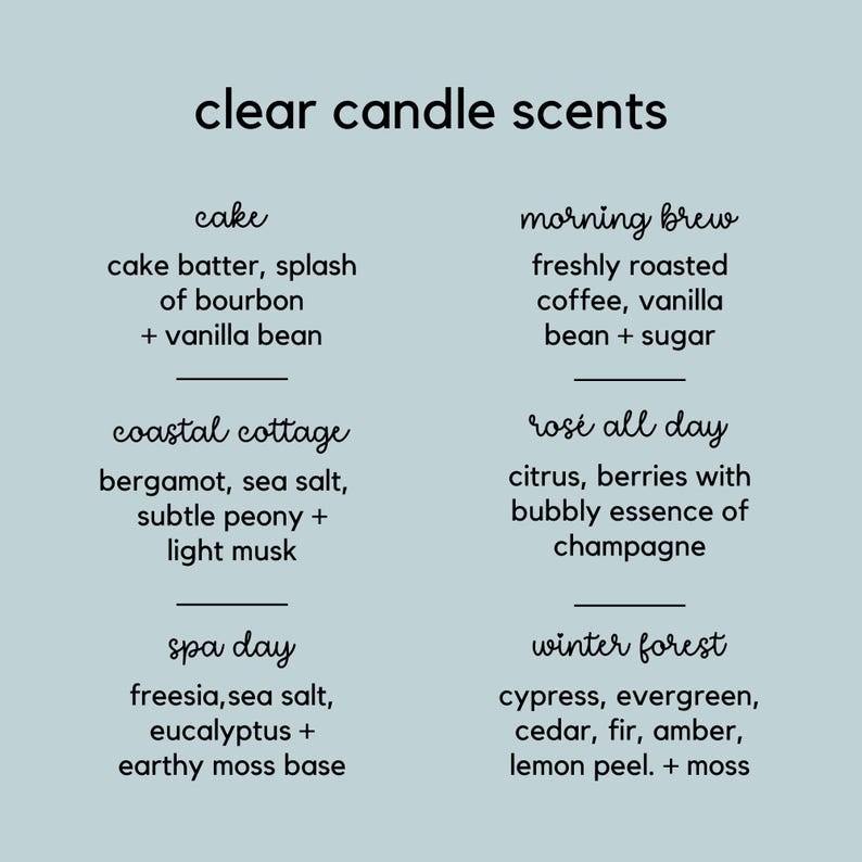 May include: A light blue informational sign titled clear candle scents listing six fragrance options: cake, morning brew, coastal cottage, ros&eacute; all day, spa day, and winter forest, each with a detailed breakdown of their specific aromatic notes.