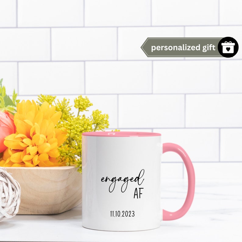 Fiance gift engaged AF personalized mug, custom engaged gift idea for best friend, engaged keepsake, funny engagement gift 11oz Pink Rim Mug