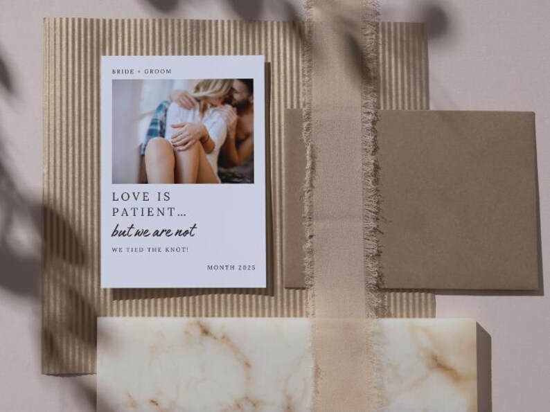 May include: A white card with a photo of a couple embracing. The text on the card reads "Love is patient... but we are not. We tied the knot!" and "Month 2025".
