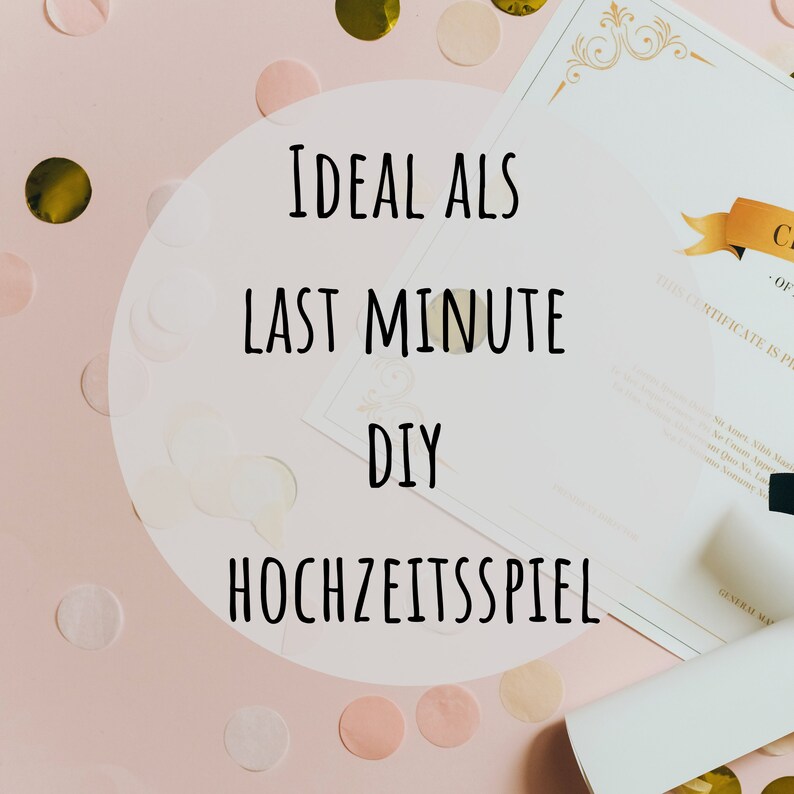 May include: A flat lay featuring a certificate with gold accents, a rolled-up paper, and confetti on a pink surface. The text "IDEAL ALS LAST MINUTE DIY HOCHZEITSSPIEL" is written in black.
