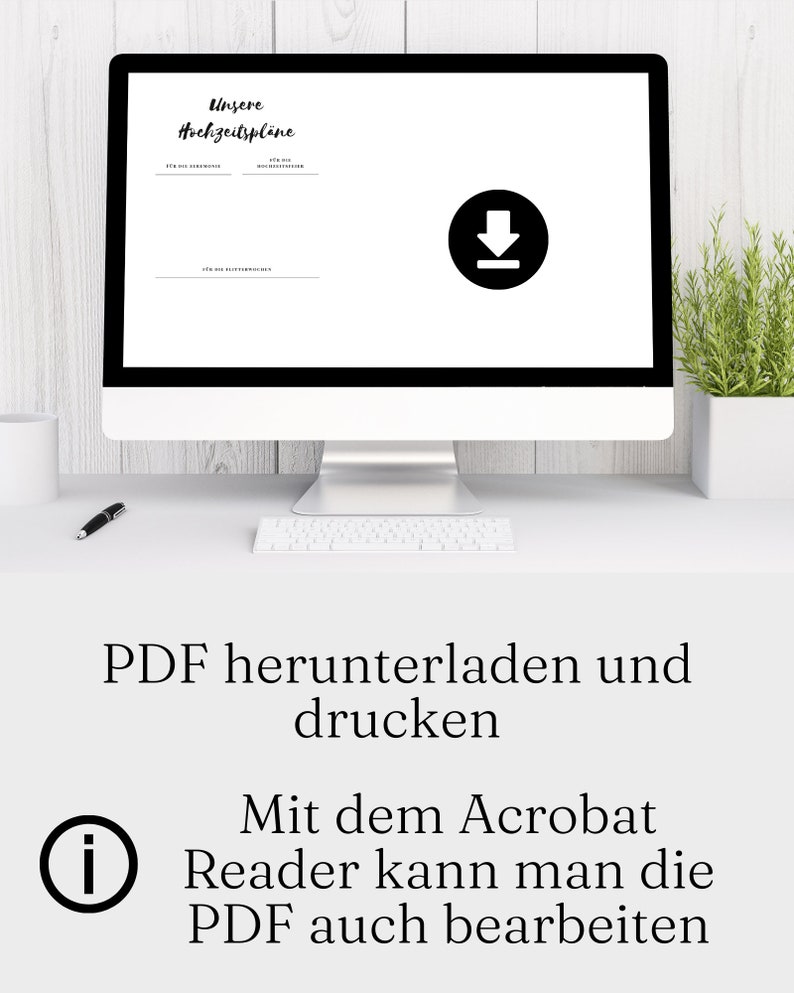 May include: A computer screen displaying a download button and the text "Unsere Hochzeitspl&auml;ne" (Our Wedding Plans) with the text "PDF herunterladen und drucken" (Download and print PDF) and "Mit dem Acrobat Reader kann man die PDF auch bearbeiten" (With the Acrobat Reader you can also edit the PDF) below the screen.