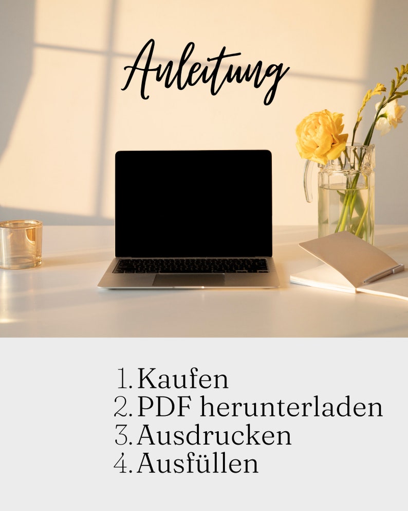 May include: A laptop computer with a blank screen sits on a white desk with a notebook, a glass of water, and a candle. The text "Anleitung" is written in black above the laptop. Below the laptop, a list of instructions is written in black: 1. Kaufen, 2. PDF herunterladen, 3. Ausdrucken, 4. Ausf&uuml;llen.