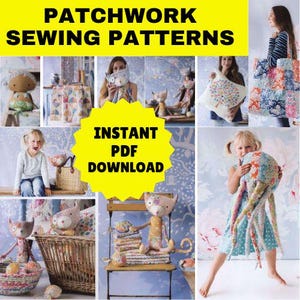 May include: A collection of patchwork sewing patterns is displayed. The image includes handmade dolls, cushions, and tote bags, all made from vibrant fabrics. The text reads "PATCHWORK SEWING PATTERNS" and "INSTANT PDF DOWNLOAD".