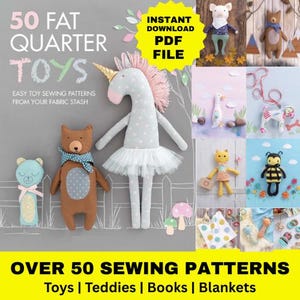May include: A collection of handmade fabric toys, including a bear, unicorn, pig, and bee. The image features a book cover with the text "50 Fat Quarter Toys" and "Over 50 Sewing Patterns". The toys are in various colors and styles, perfect for sewing projects.