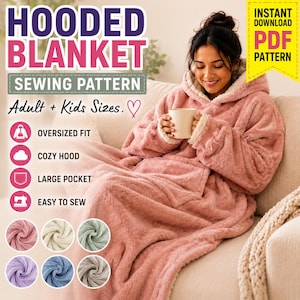 May include: A digital sewing pattern for a hooded blanket in adult and kids sizes. The text reads HOODED BLANKET SEWING PATTERN, Adult + Kids Sizes, INSTANT DOWNLOAD PDF PATTERN, OVERSIZED FIT, COZY HOOD, LARGE POCKET, and EASY TO SEW.