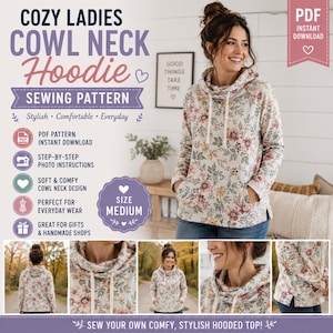 May include: A sewing pattern for a cowl neck hoodie with a floral print. The pattern includes step-by-step photo instructions for a medium-sized garment. The hoodie features a drawstring cowl neckline, long sleeves, and two front pockets.