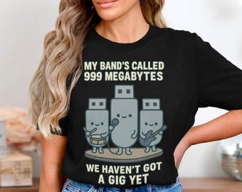 Funny 999 Megabytes Band T-Shirt: Geeky Computer Nerd Tee