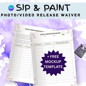 May include: A Sip & Paint photo/video release waiver document template featuring a table with columns for first name, signature, and email. The document includes a dark purple starburst graphic with the text + FREE MOCKUP TEMPLATE.