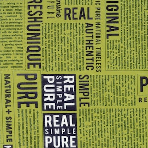 May include: A green and black patterned fabric with the words "Real Simple Pure" and "Reshunique Pure" repeated in a bold, black font. The fabric has a vintage newspaper design.
