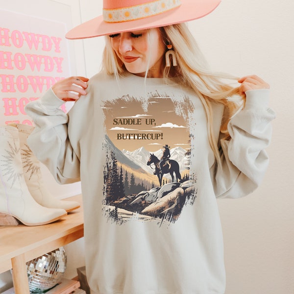 Saddle up, Buttercup! - Western Graphic Sweatshirt