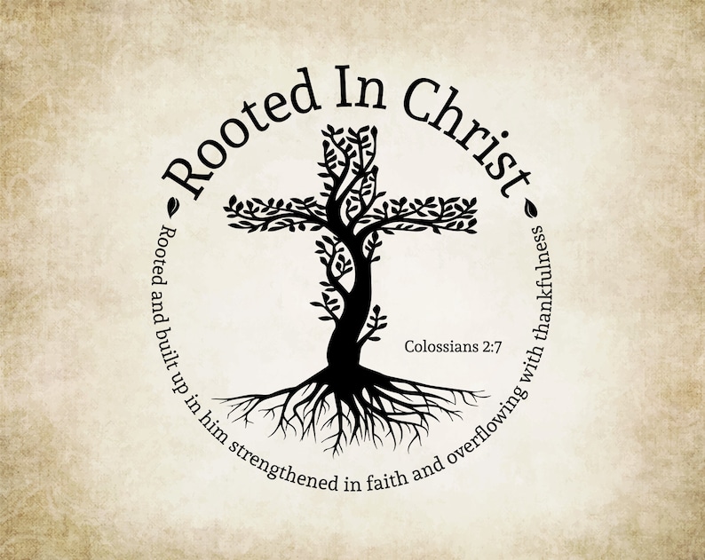 Rooted in Christ Svg, Bible Verse Svg, Colossians 2:7 Svg, Dxf, Jpg ...