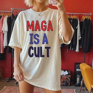 Comfort Colors Maga is A Cult Anti Trump, Anti Trump Shirt, Anti Maga Shirt, Liberal Shirt, Democrat Shirt, Feminist Shirt