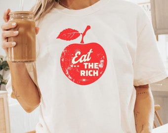 Comfort Colors® Eat the Rich Shirt, Socialist T-Shirt, Democratic Socialist Shirt, Social Activism Tee, Anti-Capitalist T Shirt