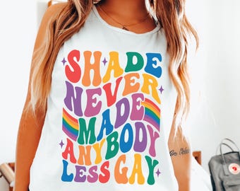 Comfort Colors Shade Never Made Anybody Less Gay Queer Shirt Lesbian Shirt LGBTQ Shirt Gay Pride Shirt Equality Shirt Gay Pride Month Shirt