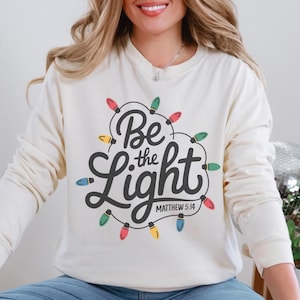Comfort Colors Be The Light Shirt, Religious Christmas Shirt, Christian Holiday Shirt, Faith Based Gift, Christmas Gifted, Festive Apparel