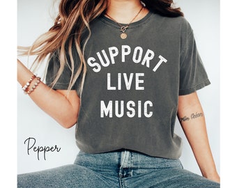 Support Live Music Shirt Music Lover Shirt Music Tee Musician TShirt