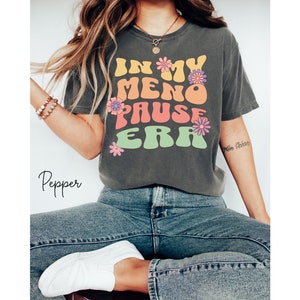In My Menopause Era Shirt Menopause Shirt Funny Gift for Her