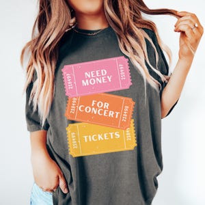 Komfortfarben brauchen Geld für Konzertkarten Shirt Unterstützung Live Musik Shirt Musikliebhaber Shirt Musik Tee Musiker TShirt
