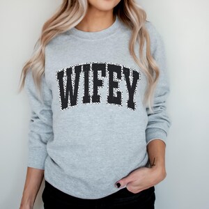 Wifey Sweatshirt Wife Sweatshirt Future Mrs Sweatshirt Wedding Gift Bride Sweatshirt Best Friend Engagement Gift