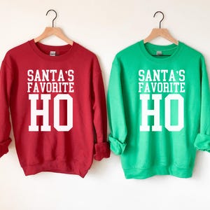 Santa&#39;s Favorite Ho Funny Christmas Sweatshirt Funny Holiday Shirt