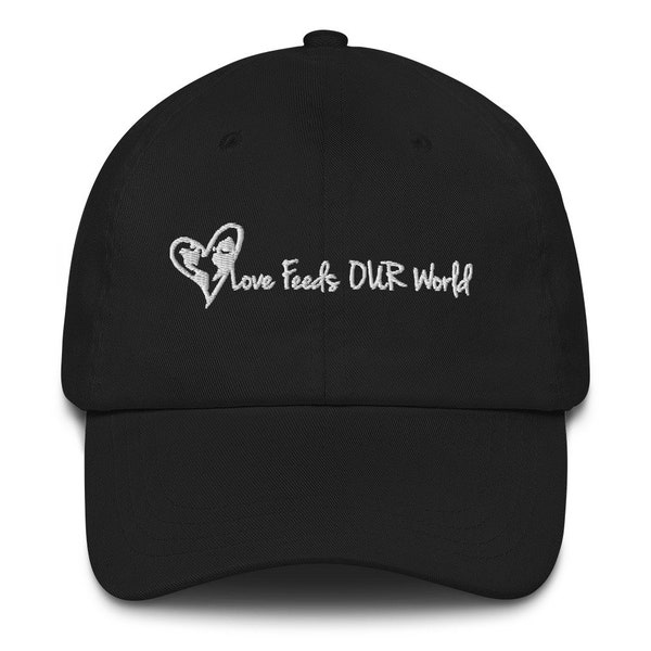 Love Feeds OUR World Baseball Cap