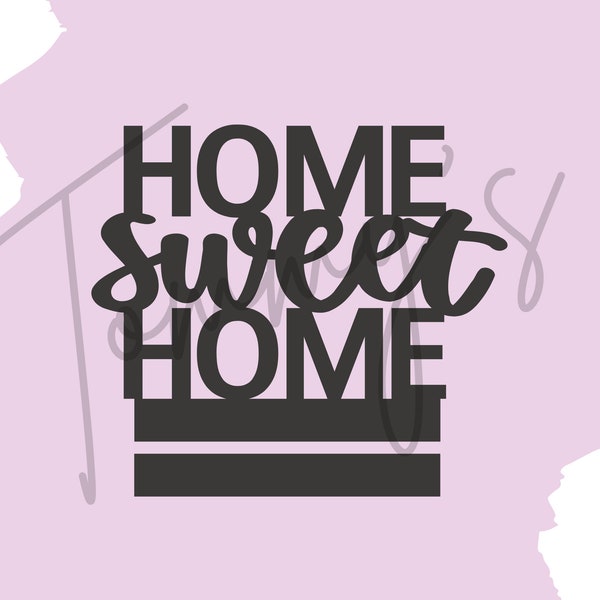 Home sweet Home | Laser- und Plotterdatei in PNG, SVG und DXF | Tommysmolds Design für Einschieber