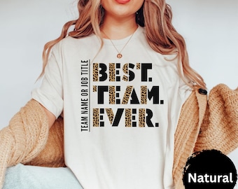 Customized Best Team Ever Shirt, Teammate T-Shirt, Team Name Shirt, Custom Team Shirt, Work Team Coworkers, Team Member Shirt, Company Shirt