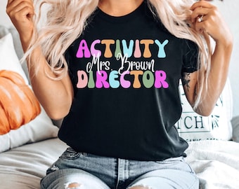 Custom Activity Director T-shirt, Activity Coordinator Shirt, Activities Director Shirts, Activity Professional Tees, Activity Manager Tee