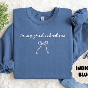 In My Grad School Era Sweatshirt, New Grad School Student Masters Degree Tshirt Graduate School Gift Grad Student Shirt Gift for Grad School image 2