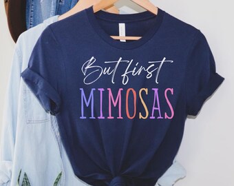 Mimosa Shirt Brunch Shirt Mimosas Shirt Funny Brunch Shirt Mimosa Shirts Mimosa Brunch Bridal Brunch Shirt