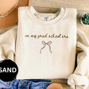 In My Grad School Era Sweatshirt, New Grad School Student Masters Degree Tshirt Graduate School Gift Grad Student Shirt Gift for Grad School image 1