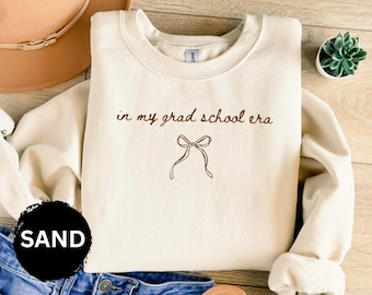 In My Grad School Era Sweatshirt, New Grad School Student Masters Degree Tshirt Graduate School Gift Grad Student Shirt Gift for Grad School