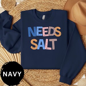 Needs Salt Chef Sweatshirt Culinary Shirt Cooking Shirt Chef Gift Funny Chef Shirt Gift For Chef Chef T Shirt Foodie Shirt Chef Sweatshirt