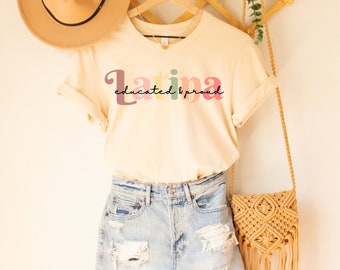 Educated Latina Shirt Latina Power Mujer Latina Shirt Latina Shirt Latina AF Latina Grad Chingona Shirt Chingona Con Diploma Latina Feminist
